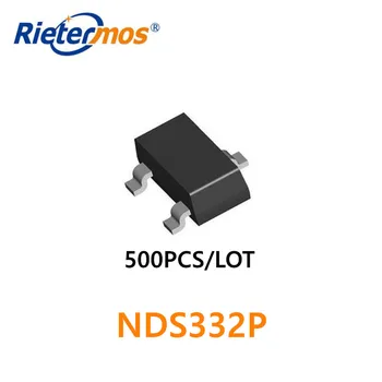 500pcs NDS332P NDS332 řízení projektů 20V SOT23