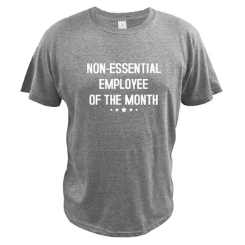 Non-Esenciální Zaměstnanec Měsíce Pánská Sociální; zajímavá Práce T Shirt Krátký Rukáv Nové Módní Bavlna, Měkké Tričko Topy