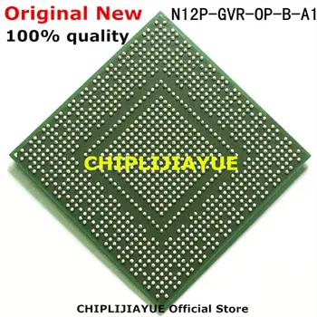 Nové N12P-GVR-OP-B-A1 N12P-GVR-0P-B-A1 N12P GVR OP B A1 IC čipy BGA Chipset