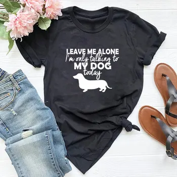 Nechte Mě na Pokoji já jsem Jen Mluvit, Aby Můj Pes Dnes T-shirt Sarkastický Pes Máma Dárek Tričko Vtipné Ženy Grafické Introvert Topy Tees