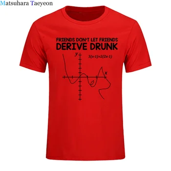 2018 Nové tričko Muži Dobrý Pocit Tees Přátelé nedovolí přátelům Pít a Odvodit Sarkastický Humor Legrační Matematiky T-Shirt