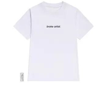 Zlomil umělce Tisk Ženy tričko Bavlna Casual Vtipné tričko Pro Lady Yong Girl Top Tee Bederní Tumblr in, Drop Loď S-130